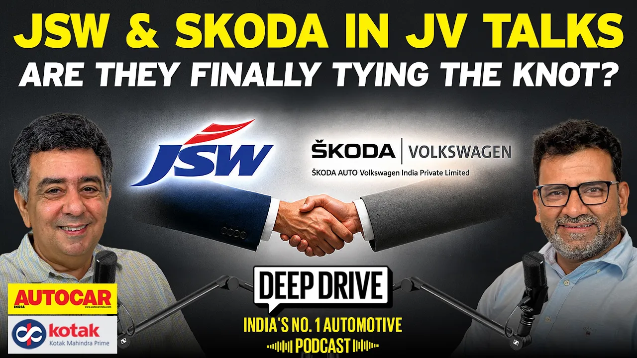 Skoda and JSW’s potential JV - What’s driving the deal? | Deep Drive Podcast Ep.127 | Autocar India​