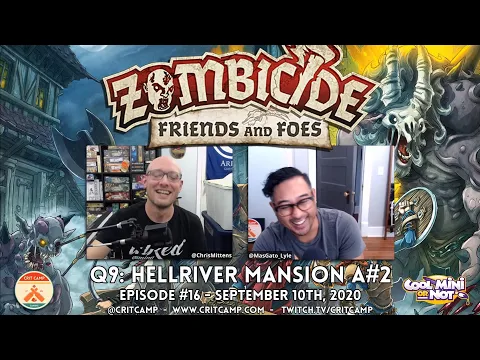 Zombicide Friends & Foes EP15 Q9: Hellriver Mansion A#2 Part 2 - Crit Camp