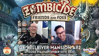 Zombicide Friends & Foes EP15 Q9: Hellriver Mansion A#2 Part 2 - Crit Camp