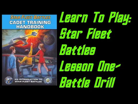 How To Play: Star Fleet Battles Cadet Training Manual- Lesson 1