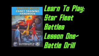 How To Play: Star Fleet Battles Cadet Training Manual- Lesson 1