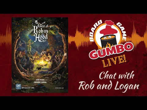 A GEST OF ROBIN HOOD - with Rob & Logan