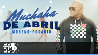 Muchacha De Abril, Moreno Rosario - Video Oficial