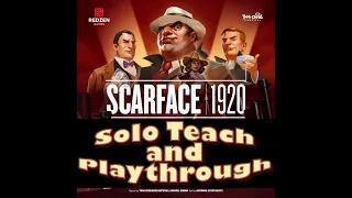 Scarface 1920 Solo Teach and Playthrough