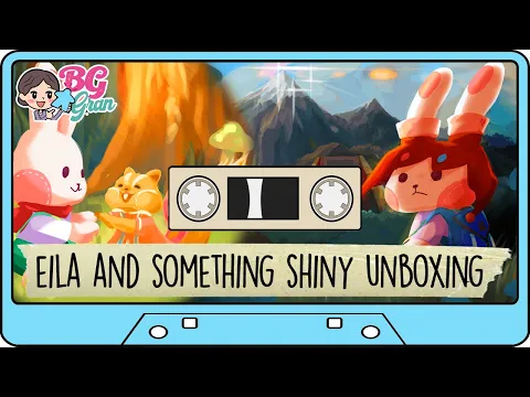 Eila and Something Shiny Unboxing