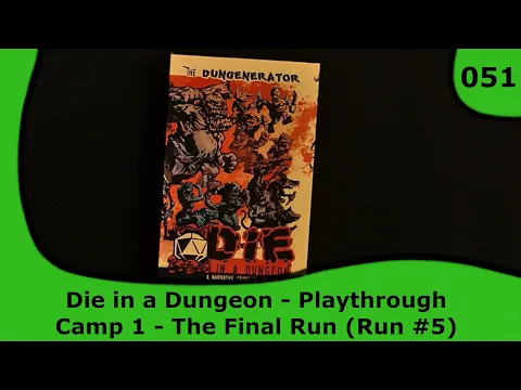 Die in a Dungeon Solo Playthrough - Camp1: The Final Run (Run 5) | 51 | Small Box, Big Game