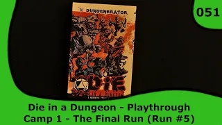 Die in a Dungeon Solo Playthrough - Camp1: The Final Run (Run 5) | 51 | Small Box, Big Game