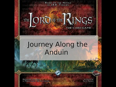 Lord of the Rings LCG Mirkwood Paths Solo Playthrough Part 2: Journey Along the Anduin