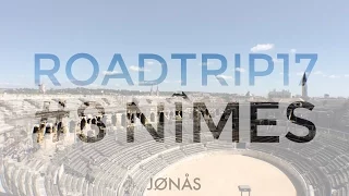 Roadtrip 2017 #8 Nîmes