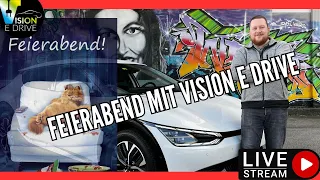 Feierabend mit Vision E Drive - Thema Pressefahrzeuge und China Autos | Vision E Drive LIVE