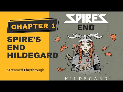 Spire's End Hildegard Play Through - Chapter 1