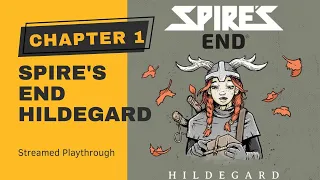 Spire's End Hildegard Play Through - Chapter 1
