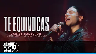 Te Equivocas, Daniel Calderón Y Los Gigantes Del Vallenato - Video Oficial