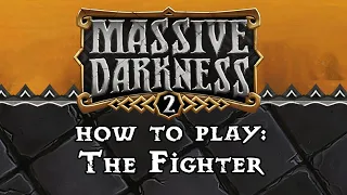 Massive Darkness 2: How to Play the Fighter (Custom Class)