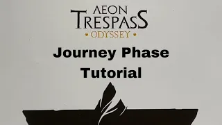 Aeon Trespass Odyssey Journey Phase Tutorial