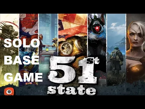 51st State Solo Base Game Episode 1