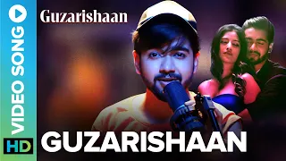 Guzarishaan - Official Video Song | Rishabh Raj | Altaf Sayyed & Manny | Aslam Khan | Eros Now Music