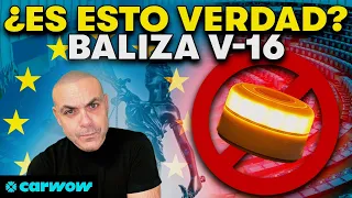 LA UNIÓN EUROPEA ABRE EXPEDIENTE CONTRA LA BALIZA V-16: ¿QUÉ PUEDE PASAR AHORA?
