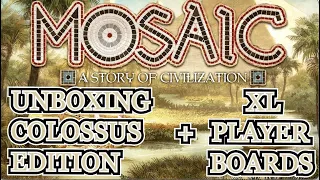 Mosaic + XL Playerboards - Unboxing [KICKSTARTER] [COLUSSUS EDITION]