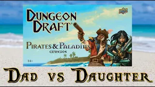 Dad vs Daughter - Dungeon Draft: Pirates and Paladins