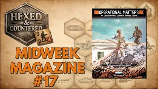 Midweek Magazine #17 - Operational Matters #1 (MMP) w/ Sicily II