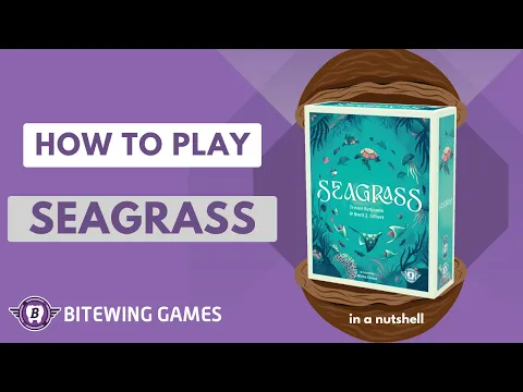 How to Play Seagrass (in a nutshell)