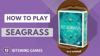 How to Play Seagrass (in a nutshell)