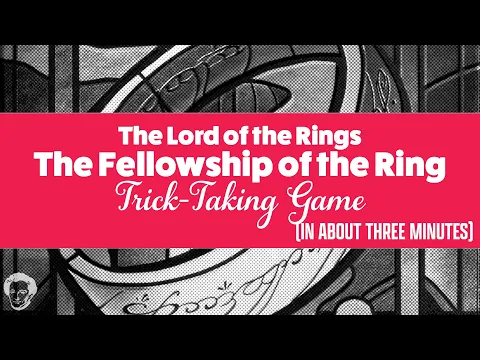 The Lord of the Rings: The Fellowship of the Ring trick taking game in about 3 minutes