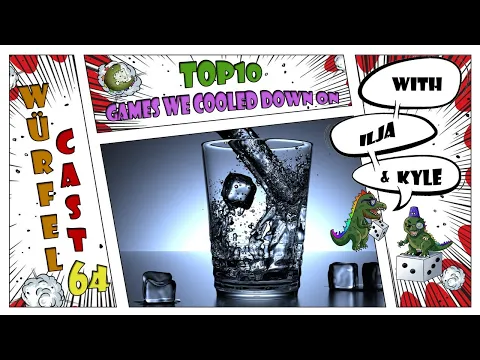 Würfel Cast - Episode 64 - TOP10 Games We Cooled Down On