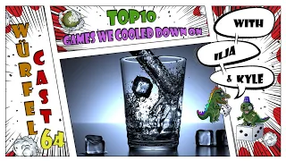 Würfel Cast - Episode 64 - TOP10 Games We Cooled Down On