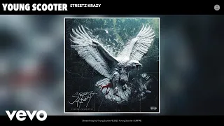 Young Scooter - Streetz Krazy (Official Audio)
