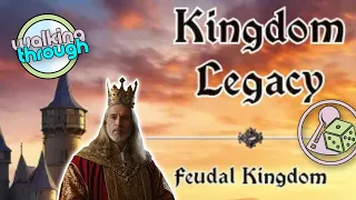 Walking through (and playing) Kingdom Legacy: Feudal Kingdom