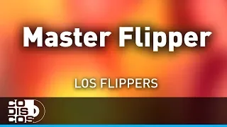Master Flipper, Los Flippers - Audio