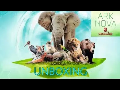 Ark Nova - Unboxing