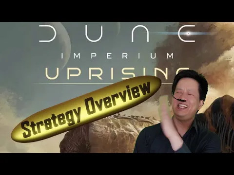 Dune Imperium: Uprising - Strategy Overview (Reupload - Audio Improved)