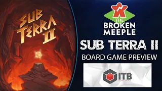 Sub Terra II Preview - The Broken Meeple