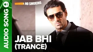 Jab Bhi Ciggaret (Trance) - Full Audio Song | No Smoking | John Abraham & Ayesha Takia