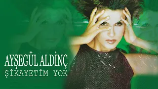Ayşegül Aldinç - Şikayetim Yok - (Official Audio)