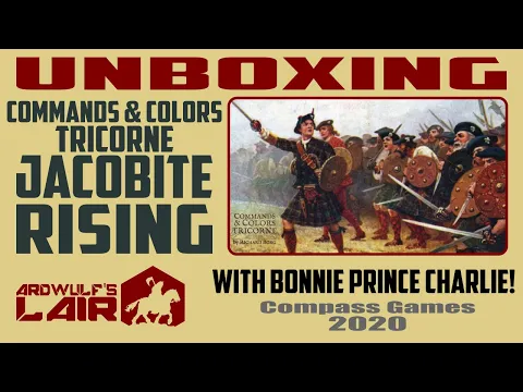 Unboxing Commands & Colors Jacobite Rising (Compass Games 2020)