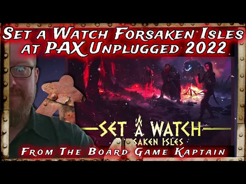 Set a Watch Forsaken Isles at PAX Unplugged 2022
