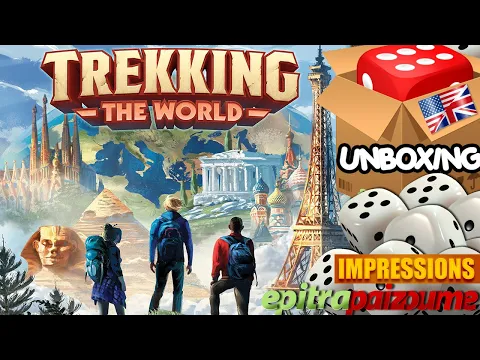 Trekking the World - Unboxing & Impressions (EN) by Epitrapaizoume