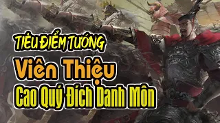Tiêu Điểm Tướng TAM QUỐC SÁT: Viên Thiệu - Cao Quý Đích Danh Môn | K BOARD GAME