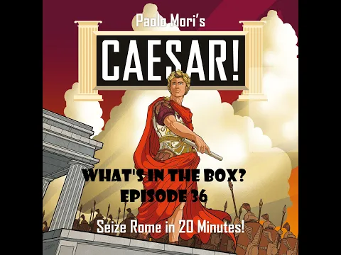 What's In the box? Ep36 Caesar! Seize Rome In 20 Minutes Unboxing