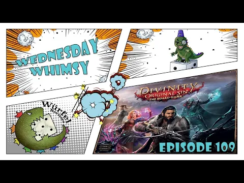 Wednesday Whimsy - Episode 109 - Divinity Original Sin: The Board Game