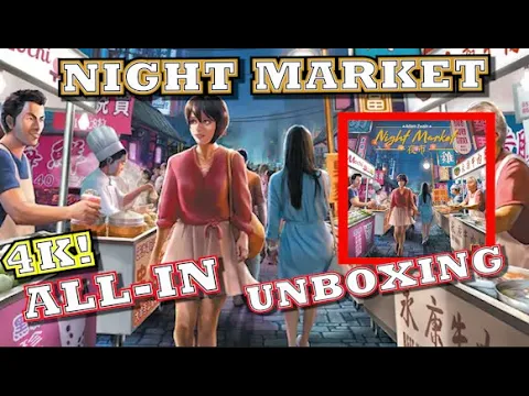 [4K] Night Market - Unboxing [KICKSTARTER]