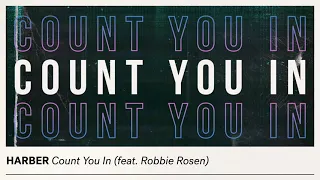 HARBER - Count You In (feat. Robbie Rosen) [Official Audio]