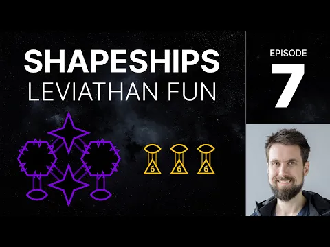 SHAPESHIPS e7 - Leviathan Fun (Human v Human)