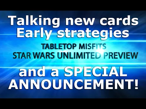 Are you ready for Star Wars Unlimited? We talk NEW CARDS and have a surprise! #SWUCommunity