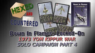 Down in Flames: Locked-On Solitaire 1973 Yom Kippur War Campaign - Part 4, Mission #5