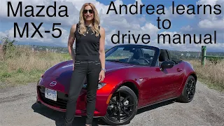 Mazda MX-5 Review //  Andrea learns to drive stick.